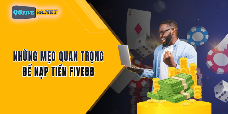 Những điều cần lưu ý khi chuyển tiền vào tài khoản Five88