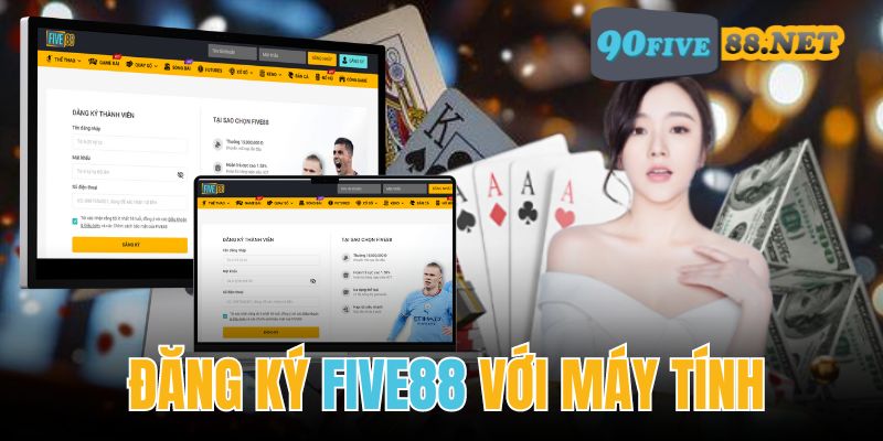 Hướng dẫn 3 bước cơ bản để đăng ký tài khoản FIVE88 trên máy tính