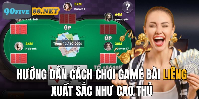 Hướng dẫn cách chơi game bài Liêng trong một ván