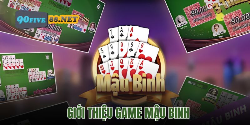 Giới thiệu game Mậu Binh