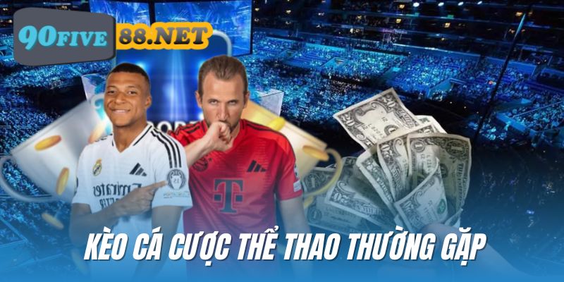 Thể thao FIVE88 mang đến cho cược thủ đa dạng các loại kèo